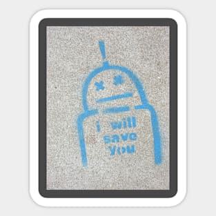 I will save you robot Sticker